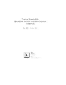 Progress Report of the Max Planck Institute for Software Systems (MPI-SWS) May 2011 – October 2013  Contents