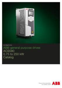 Low voltage AC drives  ABB general purpose drives ACS580 0.75 to 250 kW Catalog
