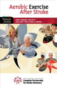 Aerobic Exercise After Stroke HOW AEROBIC ACTIVITY CAN HELP YOU AFTER A STROKE  This resource