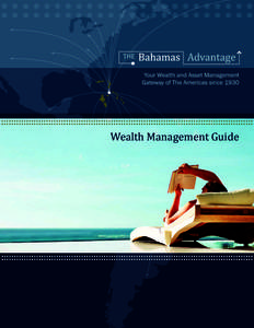 Wealth Management Guide  The country’s mature financial services industry, established infrastructure, progressive government, tax neutral environment and luxury lifestyle all have been cultivated very carefully to sa
