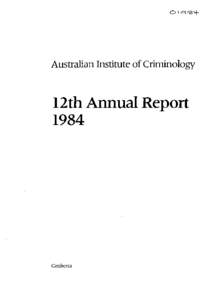 Australian Institute of Criminology  12th Annual ReportCanberra