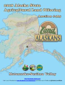 2018 Alaska State Land Offering - Auction #Alaska State Agricultural Land Offering Auction #485