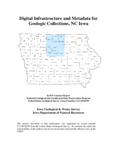 Digital Infrastructure and Metadata for Geologic Collections, NC Iowa IGWS Contract Report National Geological and Geophysical Data Preservation Program United States Geological Survey Award Number G11AP20199
