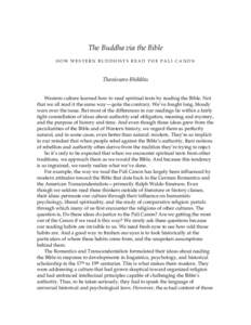 The Buddha via the Bible HOW WESTERN BUDDHISTS READ THE PALI CANON Thanissaro Bhikkhu Western culture learned how to read spiritual texts by reading the Bible. Not that we all read it the same way—quite the contrary. W