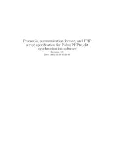 Protocols, communication format, and PHP script specification for Palm/PHProjekt synchronization software Revision: 1.9 Date: :34:46
