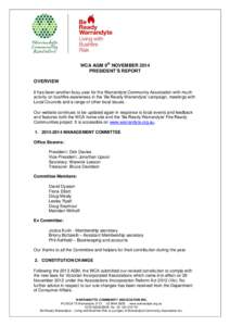 WCA AGM 9th NOVEMBER 2014 PRESIDENT’S REPORT OVERVIEW It has been another busy year for the Warrandyte Community Association with much activity on bushfire awareness in the ‘Be Ready Warrandyte’ campaign, meetings 