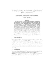 A Graph Coloring Problem with Applications to Data Compression Jean Cardinal, Samuel Fiorini, Gilles Van Assche March 26, 2004 Abstract We study properties of graph colorings that minimize the quantity of