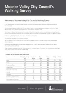 Moonee Valley City Council’s Walking Survey Welcome to Moonee Valley City Council’s Walking Survey If you have access to the internet, please complete this survey online by going to www.mvcc.vic.gov.au and selecting 