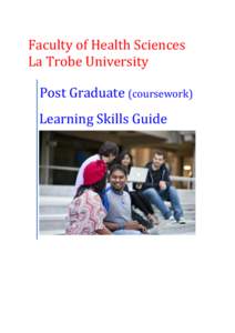 Faculty of Health Sciences La Trobe University Post Graduate (coursework) Learning Skills Guide  Contents