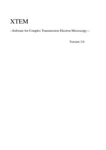 XTEM --Software for Complex Transmission Electron Microscopy— Version 1.0  1. Introduction
