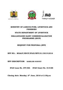 MINISTRY OF AGRICULTURE, LIVESTOCK AND FISHERIES STATE DEPARTMENT OF LIVESTOCK SMALLHOLDER DAIRY COMMERCIALIZATION PROGRAMME (SDCP)