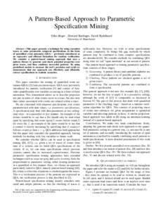 A Pattern-Based Approach to Parametric Specification Mining Giles Reger , Howard Barringer, David Rydeheard University of Manchester  Abstract—This paper presents a technique for using execution