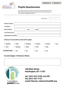 Reset Form  Print Form Playlist Questionnaire If you have a relative or family member who think could benefit from the