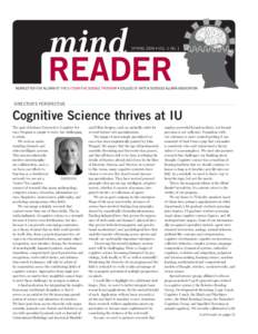 Spring 2009 • Vol. 1 No. 1  Director’s perspective Cognitive Science thrives at IU The goal of Indiana University’s Cognitive Science Program is simple to state, but challenging