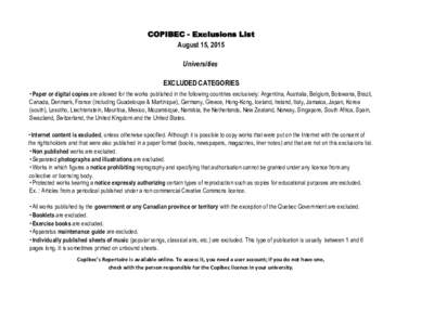 COPIBEC - Exclusions List August 15, 2015 Universities EXCLUDED CATEGORIES Paper or digital copies are allowed for the works published in the following countries exclusively: Argentina, Australia, Belgium, Botswana, B
