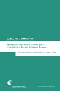 EXECUTIVE SUMMARY Technology and Policy Options for a Low-Emission Energy System in Canada The Expert Panel on Energy Use and Climate Change  Science Advice in the Public Interest