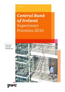 www.pwc.ie  Central Bank of Ireland Supervisory Priorities 2016