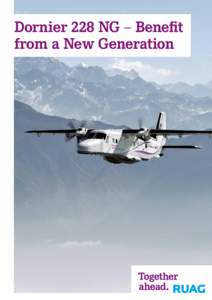Dornier 228 NG – Benefit from a New Generation Best-in-class performance  The Dornier 228 New Generation is currently the most productive, most reliable