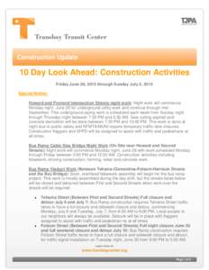 Construction Update  10 Day Look Ahead: Construction Activities Friday June 26, 2015 through Sunday July 5, 2015 Special Notice: Howard and Fremont Intersection Streets night work: Night work will commence