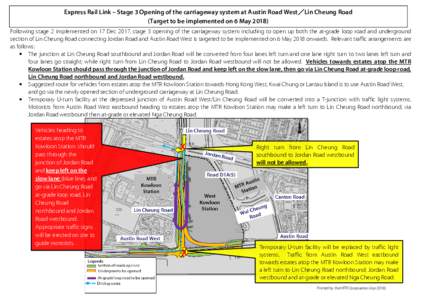Express Rail Link – Stage 3 Opening of the carriageway system at Austin Road West／ ／Lin Cheung Road (Target to be implemented on 6 MayFollowing stage 2 implemented on 17 Dec 2017, stage 3 opening of the carr