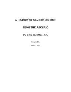 A History of Semiconductors from the Archaic to the Monolithic Compiled by David Laude