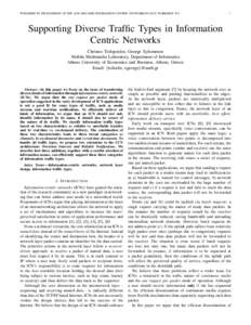 PUBLISHED IN: PROCEEDINGS OF THE ACM SIGCOMM INFORMATION CENTRIC NETWORKING (ICN) WORKSHOPSupporting Diverse Traffic Types in Information Centric Networks