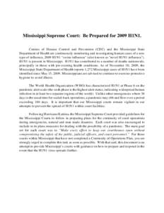 Mississippi Supreme Court: Be Prepared for 2009 H1N1. Centers of Disease Control and Prevention (CDC) and the Mississippi State Department of Health are continuously monitoring and investigating human cases of a new type