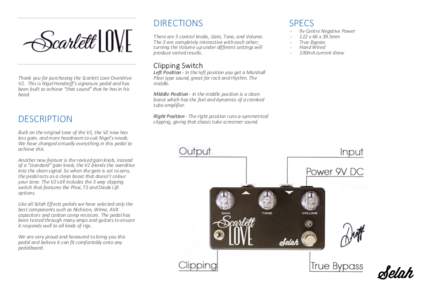 DIRECTIONS  SPECS There are 3 control knobs, Gain, Tone, and Volume. The 3 are completely interactive with each other;