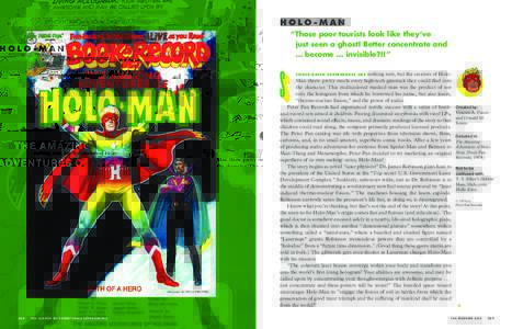 HOLO-MAN “Those poor tourists look like they’ve just seen a ghost! Better concentrate and … become … invisible?!!” nothing new, but the creators of HoloMan threw pretty much every high-tech gimmick they could f