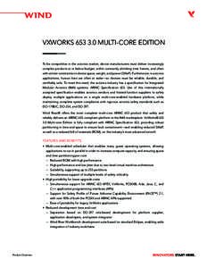VXWORKS[removed]MULTI-CORE EDITION To be competitive in the avionics market, device manufacturers must deliver increasingly complex products at or below budget, within constantly shrinking time frames, and often with str