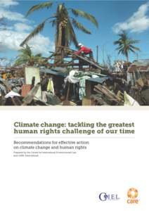 CLIMATE CHANGE: TACKLING THE GREATEST HUMAN RIGHTS CHALLENGE OF OUR TIME 2  “We call on the State Parties to the United Nations Framework Convention on Climate Change (UNFCCC) to ensure full coherence between their so