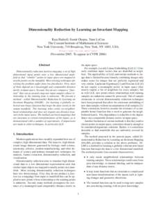 Dimensionality Reduction by Learning an Invariant Mapping Raia Hadsell, Sumit Chopra, Yann LeCun The Courant Institute of Mathematical Sciences New York University, 719 Broadway, New York, NY 1003, USA. http://www.cs.nyu