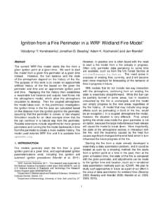 Ignition from a Fire Perimeter in a WRF Wildland Fire Model∗ Volodymyr Y. Kondratenko†, Jonathan D. Beezley†, Adam K. Kochanski‡, and Jan Mandel† Abstract However, in practice one is often faced with the need t