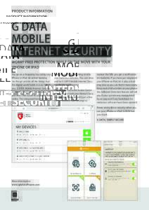 PRODUCT INFORMATION  G DATA MOBILE INTERNET SECURITY WORRY-FREE PROTECTION WHILE ON THE MOVE WITH YOUR