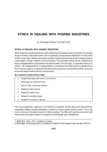 ETHICS IN DEALING WITH PHARMA INDUSTRIES Dr. Shubhangi R. Parkar1, Dr Trupti F Koli2 ETHICS IN DEALING WITH PHARMA INDUSTRIES Ethics in general is philosophical issue and is defined as philosophical study of morality. Th