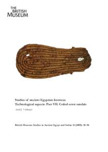 Studies of ancient Egyptian footwear. Technological aspects. Part VII. Coiled sewn sandals André J. Veldmeijer British Museum Studies in Ancient Egypt and Sudan): 85–96