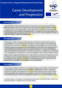 European Union of Supported Employment Position Paper  Career Development and Progression Introduction Supported Employment recognises that securing a job is not an end of an individual’s