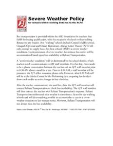 Severe Weather Policy for schools within walking distance to the ACPA	
      Bus transportation is provided within the ASD boundaries for teachers that
