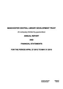 MANCHESTER CENTRAL LIBRARY DEVELOPMENT TRUST (A company limited by guarantee) ANNUAL REPORT AND FINANCIAL STATEMENTS FOR THE PERIOD APRILTO MAY