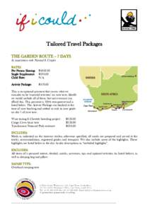 Tailored Travel Packages THE GARDEN ROUTE – 7 DAYS In association with Nomad & Uyaphi RATES Per Person Sharing: Single Supplement: