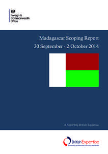 Madagascar Scoping Report  30 September - 2 October 2014 A Report by British Expertise
