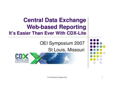 Central Data Exchange Web-based Reporting It’s Easier Than Ever With CDX-Lite