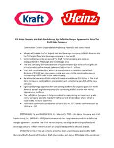 H.J. Heinz Company and Kraft Foods Group Sign Definitive Merger Agreement to Form The Kraft Heinz Company Combination Creates Unparalleled Portfolio of Powerful and Iconic Brands   