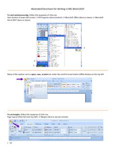 Illustrated Directions for Writing in MS Word 2007 To start word processing, follow this sequence of click-ons: Start (button in lower left corner) → All Programs (tab at bottom) → MicroSoft Office (item on menu) →