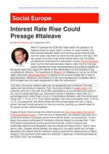 https://www.socialeurope.euinterest-rate-rise-presage-italeave/?utm source=dlvr.it&utm medium=twitter#  Interest Rate Rise Could Presage #Italeave by Marcello Minenna on 2 December 2016
