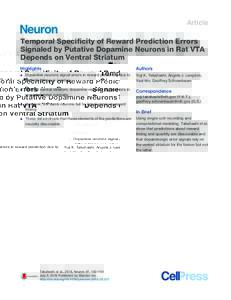 Article  Temporal Specificity of Reward Prediction Errors Signaled by Putative Dopamine Neurons in Rat VTA Depends on Ventral Striatum Highlights