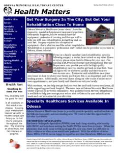 ODESSA MEMORIAL HEALTHCARE CENTER  Spring 2013 Volume 5, Issue 1 Health Matters Get Your Surgery In The City, But Get Your