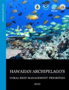 HAWAIIAN ARCHIPELAGO  HAWAII’S Coral Reef Management Priorities HAWAIIAN ARCHIPELAGO’S CORAL REEF MANAGEMENT PRIORITIES