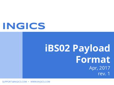 INGICS iBS02 Payload Format Apr, 2017 rev. 1  • WWW.INGICS.COM