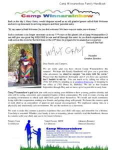 Camp Winnarainbow Family Handbook  Back in the day I, Wavy Gravy, would disguise myself as an old grizzled geezer called Matt Welcome and serve up lemonade to arriving campers and their parental units. “Hi, my name is 